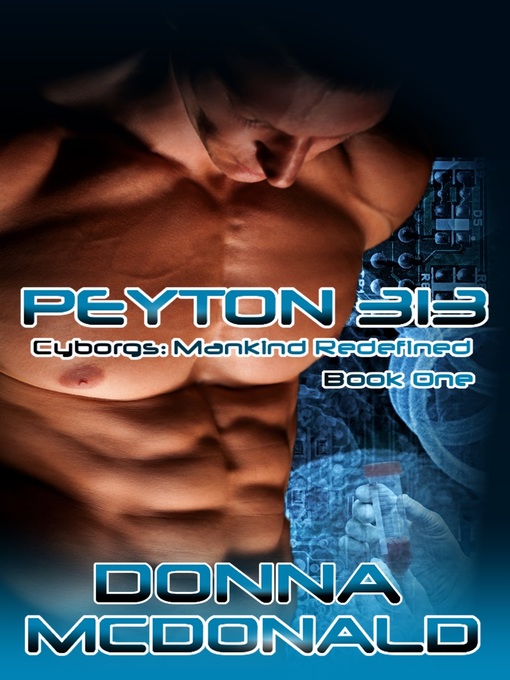 Title details for Peyton 313 (Cyborgs by Donna McDonald - Available